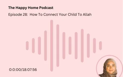 How To Connect Your Child To Allah
